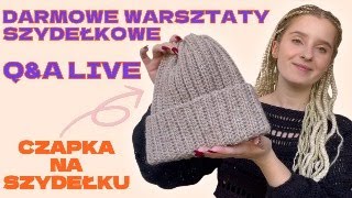 Czapka na szydełku  QampA na żywo  darmowe warsztaty [upl. by Azalea]