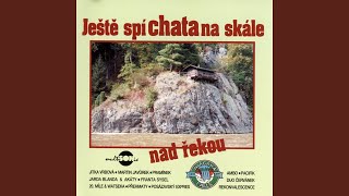 Ještě Spí Chata Na Skále Nad Řekou [upl. by Shafer]