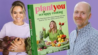 Inside Plant You Scrappy Cooking Live Interview Cookbook Author Carleigh Bodrug  WFPB Vegan [upl. by Einiffit159]