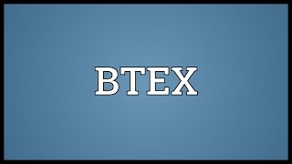 BTEX Meaning [upl. by Gona]