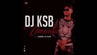 DJ KSB  Umuntu ft Juizee Dj Kap [upl. by Daniella36]