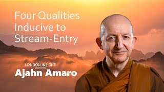 Ajahn Amaro – The Four Qualities Leading to StreamEntry [upl. by Mirisola]