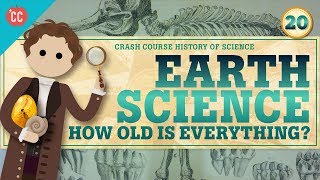 Earth Science Crash Course History of Science 20 [upl. by Yetty840]