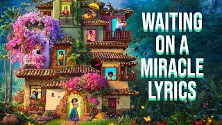 Waiting On A Miracle Lyrics From quotDisneys Encantoquot Stephanie Beatriz [upl. by Ryon]