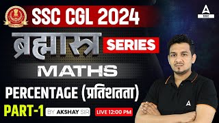 Percentage Maths  SSC CGL 2024  SSC CGL Maths Classes By Akshay Awasthi [upl. by Bonneau]