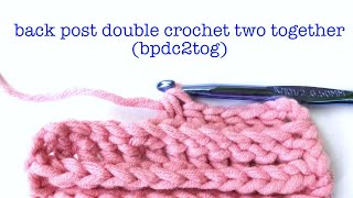 How To Crochet A Back Post Double Crochet Two Together bpdc2tog [upl. by Aridatha]