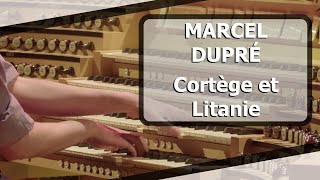 Marcel Dupré  Cortège et Litanie  Ben Bloor [upl. by Etnemelc]