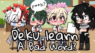 °Deku learn A Bad Word° [upl. by Alden]