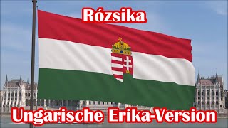 Rózsika  Ungarische ErikaVersion Hungarian ErikaVersion  deutsche Übersetzung [upl. by Raney347]