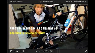 Nuevo Wahoo Kickr Move Shift Edu Oibik lo prueba en Zwift En español [upl. by Anilrats]