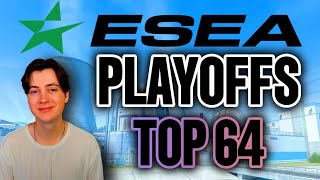 💥 Top 64 of ESEA Playoffs Best of 3💥 [upl. by Jedediah227]