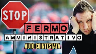 FERMO amministrativo e auto COINTESTATA Cosa dovresti sapere [upl. by Ynej433]