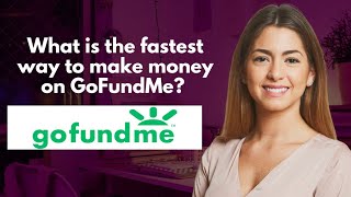 What is the fastest way to make money on GoFundMe [upl. by Tarttan]