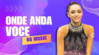 Onde Anda Você  Tiago Nacarato Evgeniya Kanaeva  MÚSICA para GIMNASIA RÍTMICA [upl. by Hahnert832]