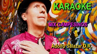 KARAOKE MIX CAMPESINOS  Adolfo Salazar Altamirano [upl. by Belen]