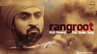 Rangroot  Full Audio Song   Diljit Dosanjh  Punjabi Song Collection  Speed Records [upl. by Ferullo]