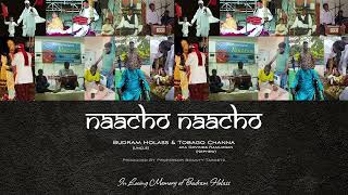 Budram Holass X Tobago Channa  Naacho Naacho Traditional Chutney [upl. by Gilboa606]