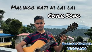 Malingo kati ni lai lai Jiten Rai Cover by Bheshraj Sapkota ft Ishan Lama [upl. by Bluh]