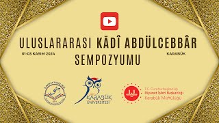 EMALİ SALONU 4 OTURUM  ULUSLARARASI KÂDÎ ABDÜLCEBBÂR SEMPOZYUMU  2 KASIM 2024 [upl. by Gregoire]