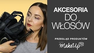 Akcesoria do włosów Co do czego i jak się to sprawdza [upl. by Seve999]