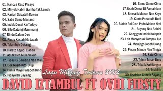 David Iztambul feat Ovhi Firsty full album terbaru 2022  hancua raso picayomusic video [upl. by Anahc]