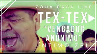 ►Vengador Anónimo◄ Los Tex Tex En Vivo │ ÍntimoZBL [upl. by Minardi849]