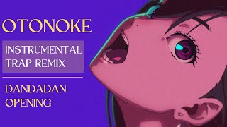 Otonoke Instrumental Trap Remix  Dandadan Opening  Creepy Nuts  dandadan otonoke [upl. by Adnoloy]