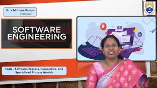 Software Process Perspective and Specialized Process Models by Dr Y Mohana Roopa [upl. by Odette]