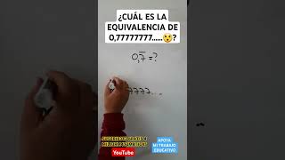 Como encontrar la equivalencia de 07777777📌Como convertir decimales periodicos a fracciones [upl. by Koehler]