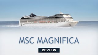 MSC Magnifica Cruise Review [upl. by Dnalrag]