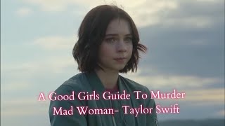 A Good Girls Guide To Murder  Mad Woman Taylor Swift agggtm madwoman taylorswift [upl. by Essined]