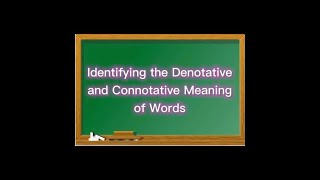 Identifying the Denotative and Connotative Meaning of Words [upl. by Steere]