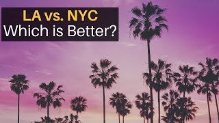 LA vs NYC Which is Better [upl. by Rehctaht761]