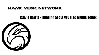 Chill House Calvin Harris  Thinking about you Ted Nights Remix [upl. by Bink]