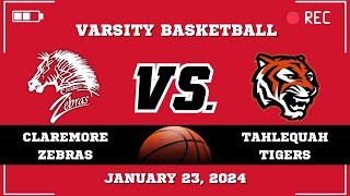 Claremore Varsity Boys Basketball vs Tahlequah Tigers January 23 2024 [upl. by Alameda278]