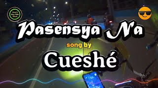 Pasensya Na  Cueshé sing along karaoke [upl. by Serg]