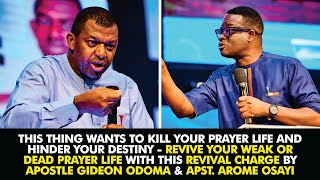 THIS THING WANTS TO KILL YOUR PRAYER LIFE amp HINDER YOUR DESTINY  APOSTLE GIDEON ODOMA amp AROME OSAYI [upl. by Notsirhc]