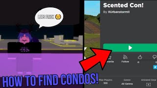 HOW TO FIND ROBLOX CONDO  SCENTED CON BEST METHOD  2020 [upl. by Gnud489]