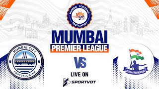 MATCH 30  MUMBAI CITY FC VS DK FLAG FOUNDATION FC  MUMBAI PREMIER LEAGUE [upl. by Akenot368]