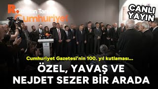 Cumhuriyet Gazetesi’nin 100 yıl kutlaması Özel Yavaş ve Sezer bir arada CANLI [upl. by Bradeord]