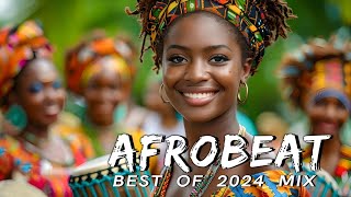 AFROBEATS MIX 2024 🔥 AMAPIANO MIX 2024  BEST OF NAIJA AFROBEAT VIDEO MIX  WIZKID BURNA REMA [upl. by Nyliram]