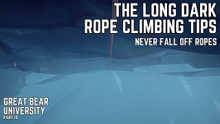 How to never fail a Rope Climb again  The Long Dark [upl. by Neeloc917]