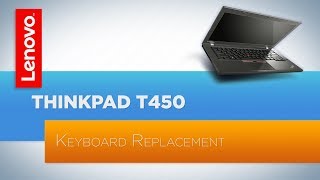 ThinkPad T440 T440s T450 T450s  Keyboard Replacement [upl. by Dranel255]