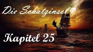 Hörbuch Die Schatzinsel  Kapitel 25 quotIch ziehe die Piratenfahne einquot [upl. by Curnin]