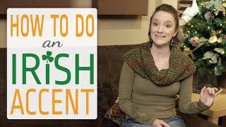 How to do an Irish Accent [upl. by Meibers]