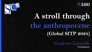 A stroll through the Anthropocene Global SITP 2024 [upl. by Alameda]