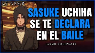 SASUKE SE TE DECLARA EN EL BAILE 😳💙  ASMR Roleplay [upl. by Imoan]