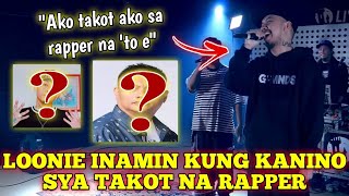 LOONIE INAMIN KUNG KANINO SYA TAKOT NA RAPPER ANDREW E [upl. by Behlke]