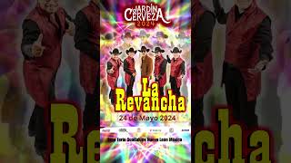 La Revancha en el Jardín cerveza Expo Feria Guadalupe 24 de mayo 2024 cumbia musica larevancha [upl. by Slack]