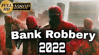 BANK ROBBERY ACTION MOVIES Full HD Action Movies 2022 Full Movie English New Best Action Movies [upl. by Chelsea]